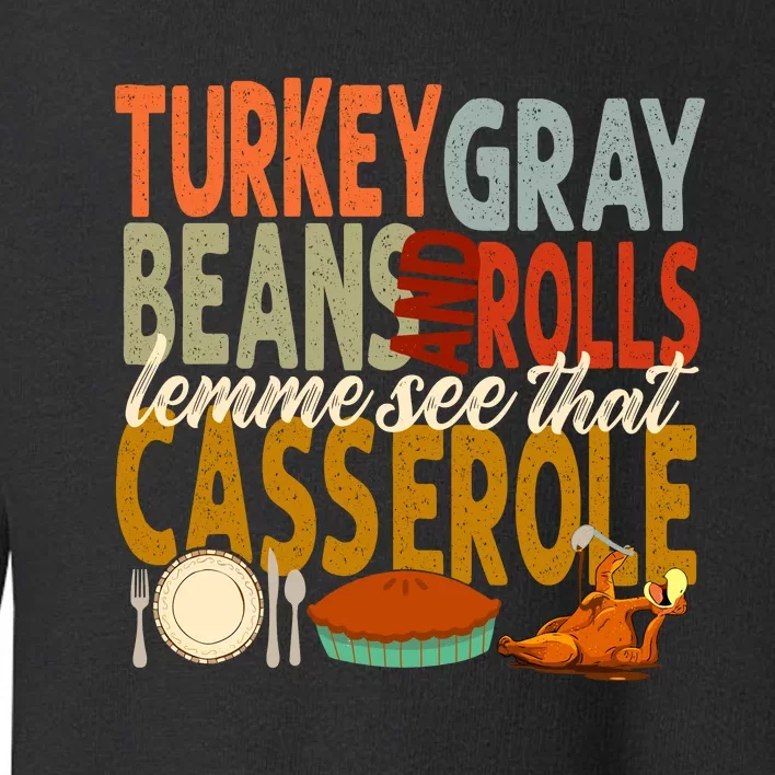 Turkey Gravy Beans And Rolls Let Me See That Casserole Fall Toddler Sweatshirt