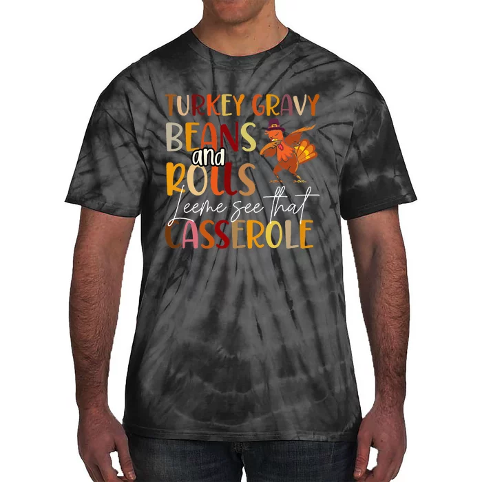 Turkey Gravy Beans And Rolls Let Me See That Casserole Tie-Dye T-Shirt