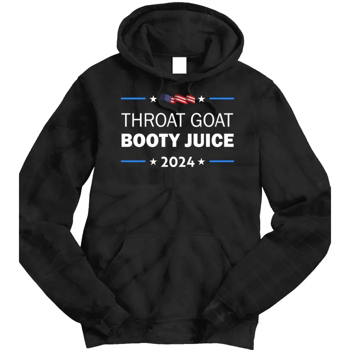 Throat Goat Booty Juice 2024 Tie Dye Hoodie