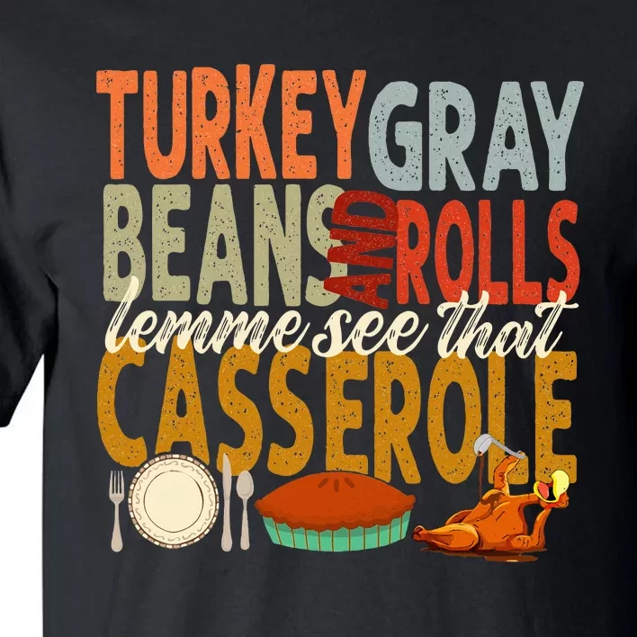 Turkey Gravy Beans And Rolls Let Me See That Casserole Fall Tall T-Shirt