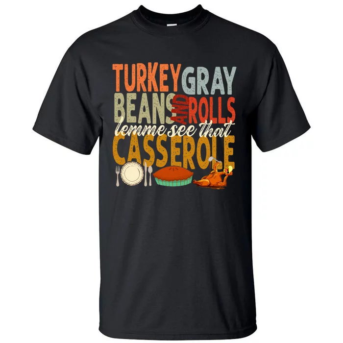 Turkey Gravy Beans And Rolls Let Me See That Casserole Fall Tall T-Shirt