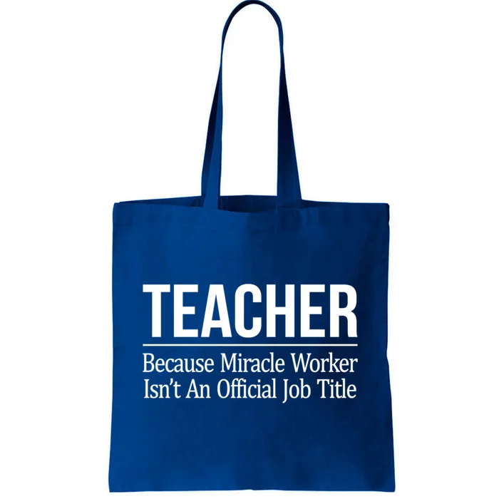 Teacher Gift Because Miracle Worker Isn't Job Title Gift Cool Gift Tote Bag