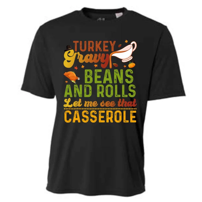 Turkey Gravy Beans&roll Let Me See That Casserole Thanksgiving Tee Cooling Performance Crew T-Shirt