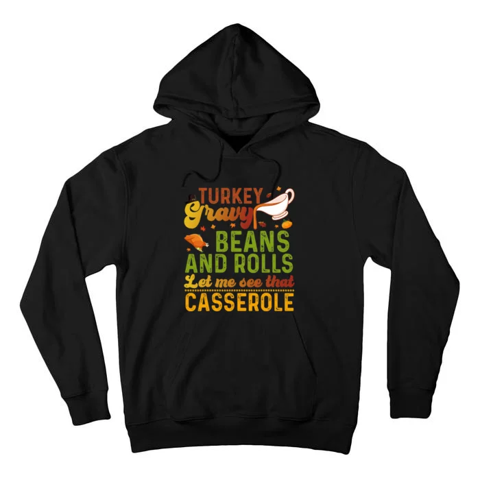 Turkey Gravy Beans&roll Let Me See That Casserole Thanksgiving Tee Tall Hoodie