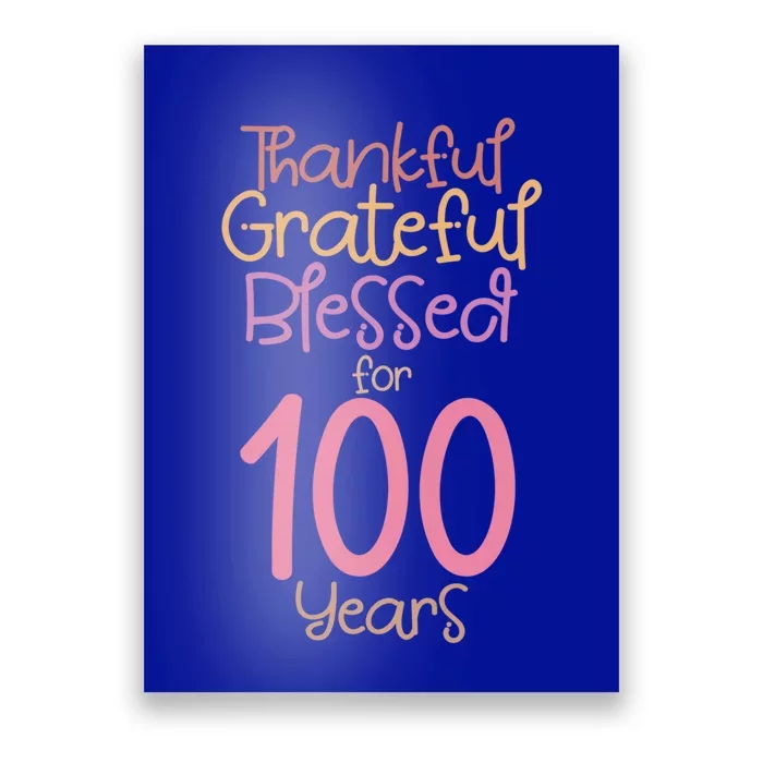 Thankful Grateful Blessed For 100 Years Old 100Th Birthday Gift Poster