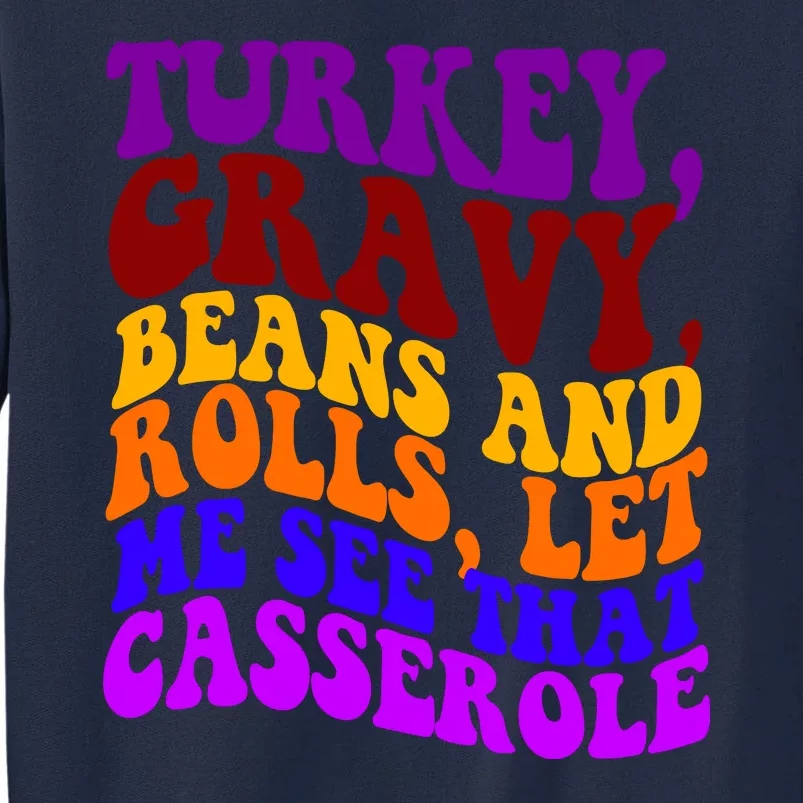 Turkey Gravy Beans And Rolls Let Me See That Casserole Tall Sweatshirt