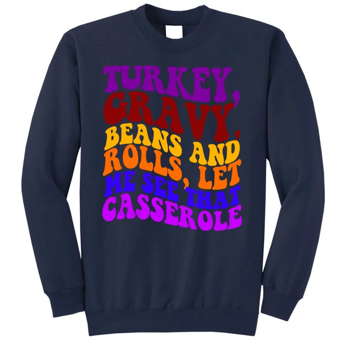 Turkey Gravy Beans And Rolls Let Me See That Casserole Tall Sweatshirt