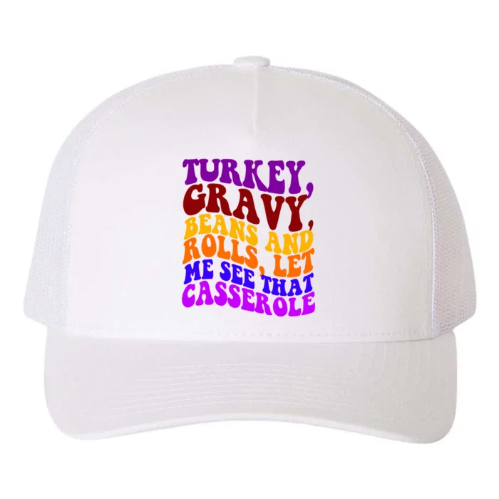 Turkey Gravy Beans And Rolls Let Me See That Casserole Yupoong Adult 5-Panel Trucker Hat