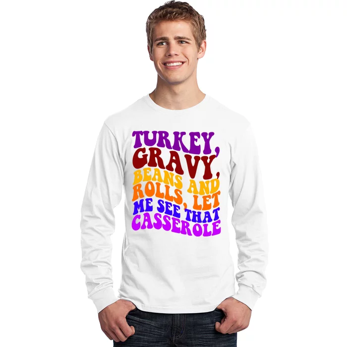 Turkey Gravy Beans And Rolls Let Me See That Casserole Long Sleeve Shirt