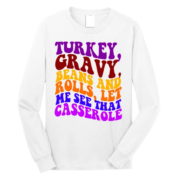 Turkey Gravy Beans And Rolls Let Me See That Casserole Long Sleeve Shirt