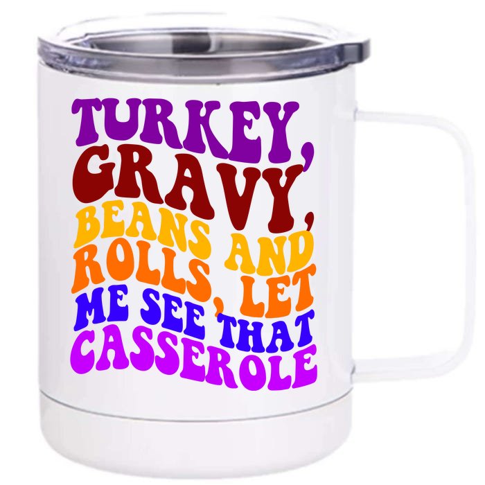 Turkey Gravy Beans And Rolls Let Me See That Casserole Front & Back 12oz Stainless Steel Tumbler Cup