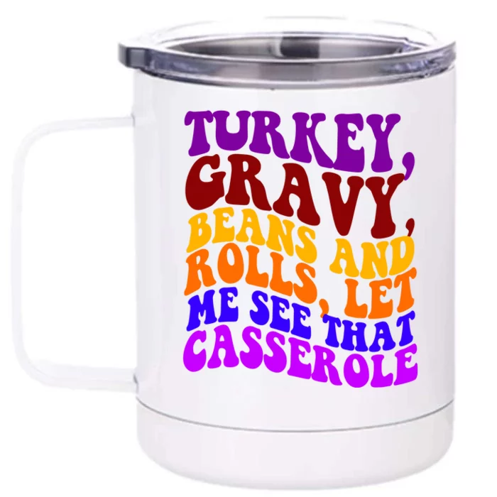 Turkey Gravy Beans And Rolls Let Me See That Casserole Front & Back 12oz Stainless Steel Tumbler Cup