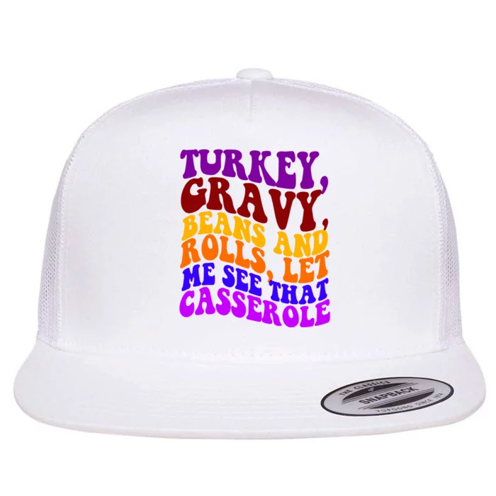 Turkey Gravy Beans And Rolls Let Me See That Casserole Flat Bill Trucker Hat