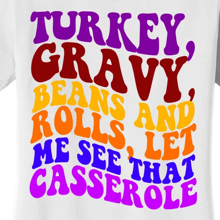 Turkey Gravy Beans And Rolls Let Me See That Casserole Women's T-Shirt