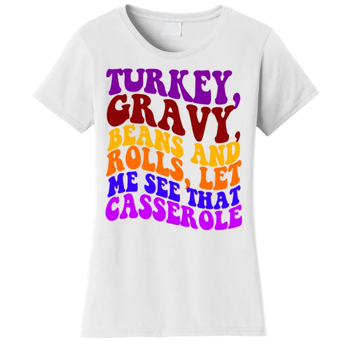 Turkey Gravy Beans And Rolls Let Me See That Casserole Women's T-Shirt