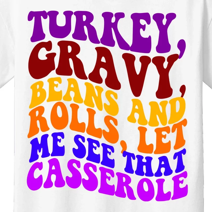 Turkey Gravy Beans And Rolls Let Me See That Casserole Kids T-Shirt