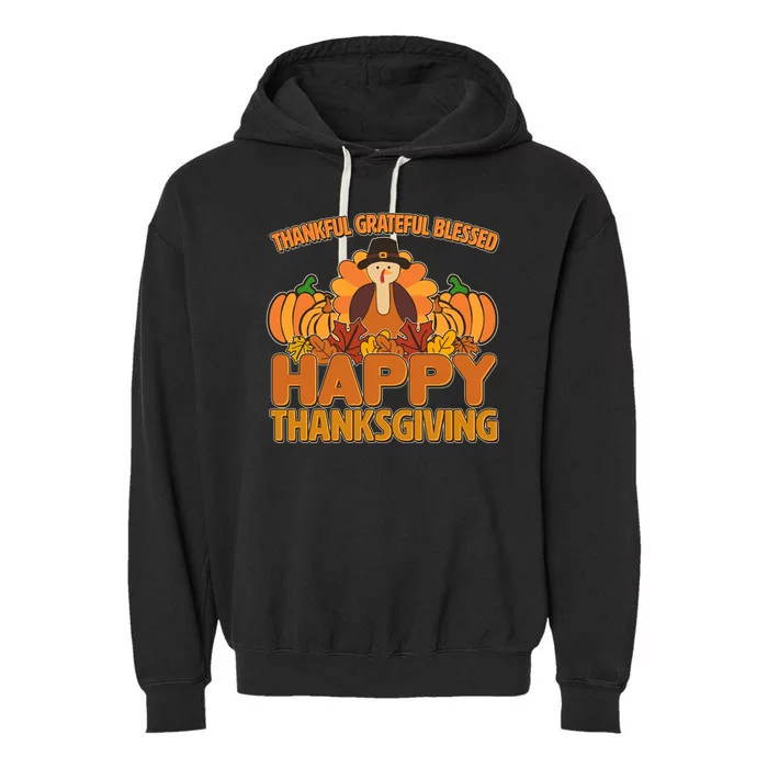 Thankful Grateful Blessed Happy Thanksgiving Turkey Garment-Dyed Fleece Hoodie