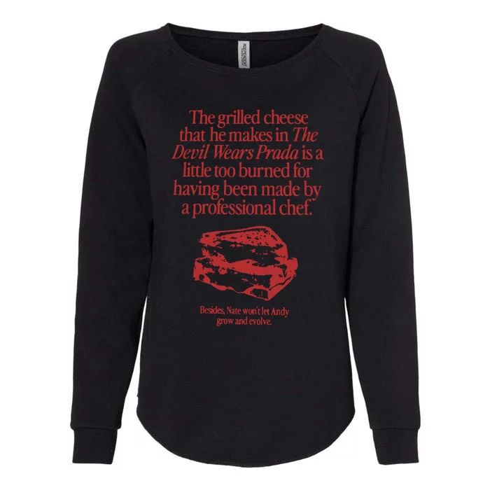 The Grilled Cheese From The Devil Wears Prada Is Burned Womens California Wash Sweatshirt