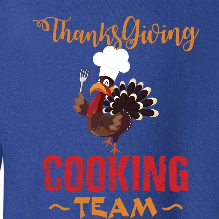 Thanksgiving Gift Cooking Team Tees Mom Grandma Gift Toddler Sweatshirt