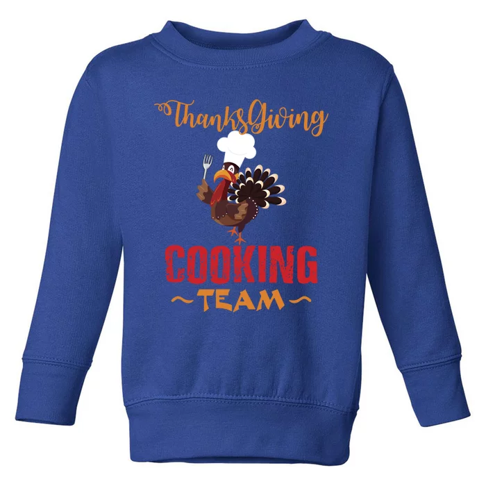 Thanksgiving Gift Cooking Team Tees Mom Grandma Gift Toddler Sweatshirt