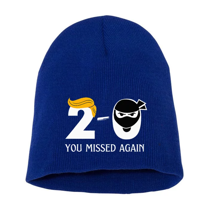 Trump Golf Course Gunshots 20 You Missed Again Short Acrylic Beanie