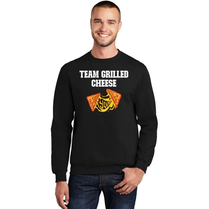 Team Grilled Cheese Sandwich Day Fast Food Lovers Tall Sweatshirt