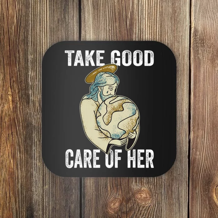 Take Good Care Earth Jesus Earth Day Coaster