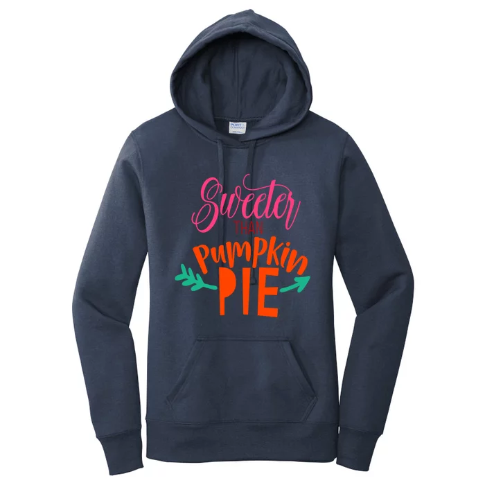 Thanksgiving Gift Cute Sweeter Than Pumpkin Pie Gift Women's Pullover Hoodie