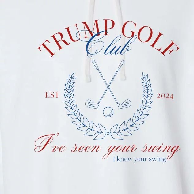 Trump Golf Club IVe Seen Your Swing Funny Trump 2024 Debate Garment-Dyed Fleece Hoodie