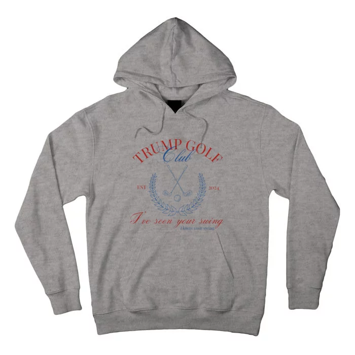 Trump Golf Club IVe Seen Your Swing Tall Hoodie