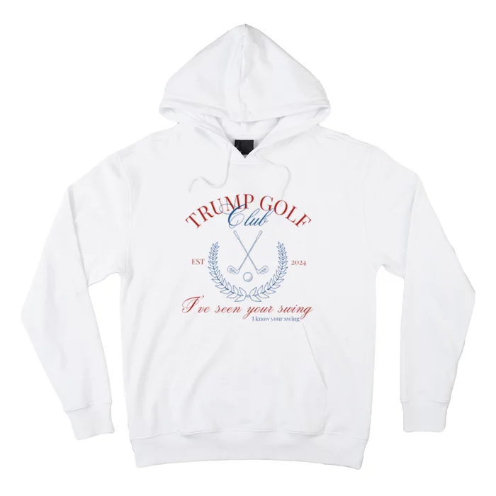 Trump Golf Club IVe Seen Your Swing Hoodie