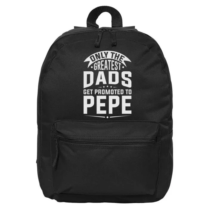 The Greatest Dads Get Promoted To Pepe Grandpa 16 in Basic Backpack