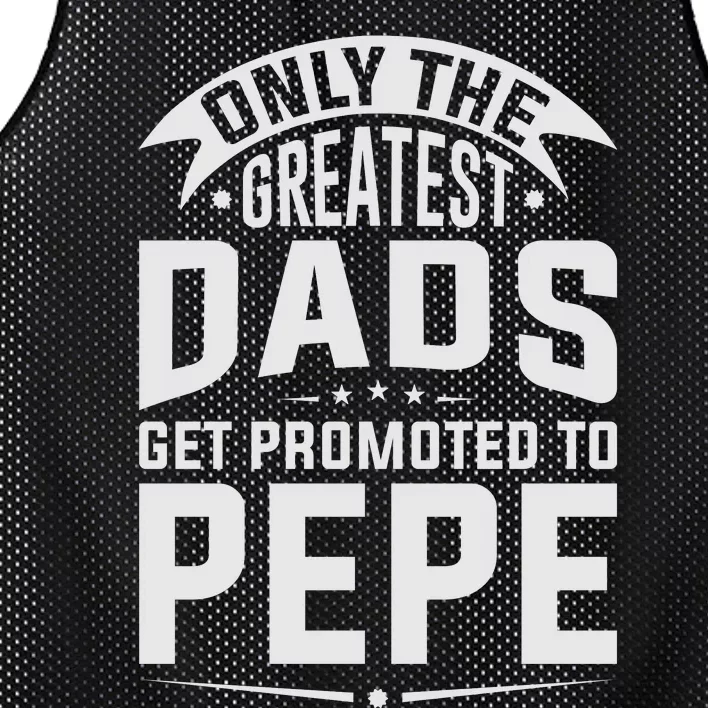 The Greatest Dads Get Promoted To Pepe Grandpa Mesh Reversible Basketball Jersey Tank