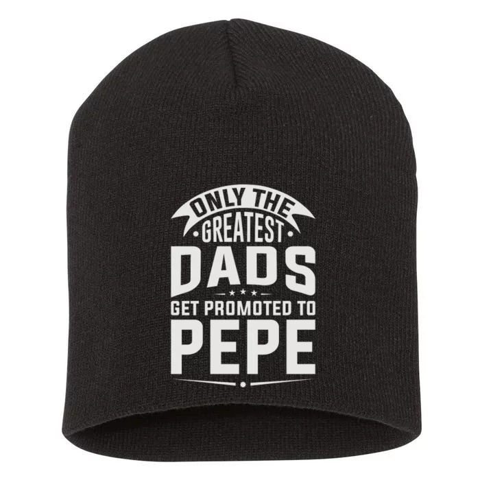 The Greatest Dads Get Promoted To Pepe Grandpa Short Acrylic Beanie