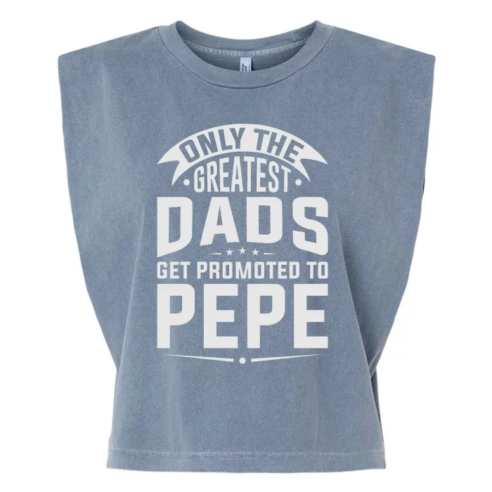 The Greatest Dads Get Promoted To Pepe Grandpa Garment-Dyed Women's Muscle Tee