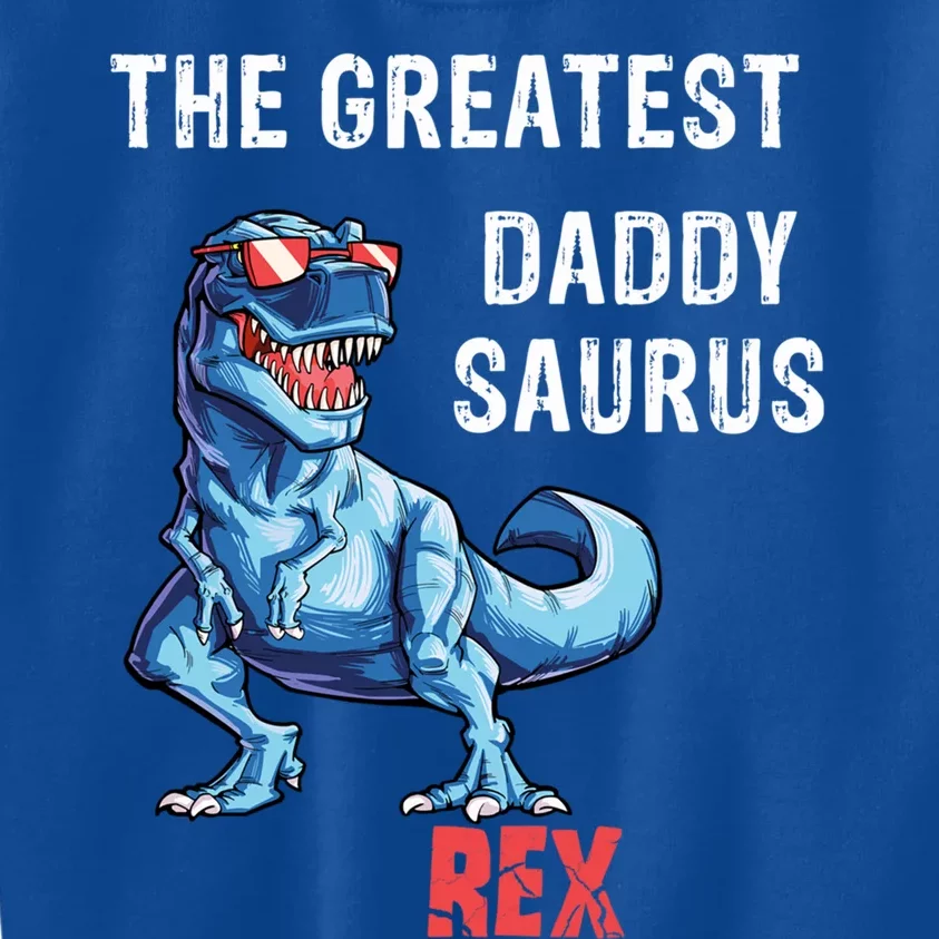 The Greatest Daddy Saurus Daddysaurus Rex Dinosaur Gift Kids Sweatshirt