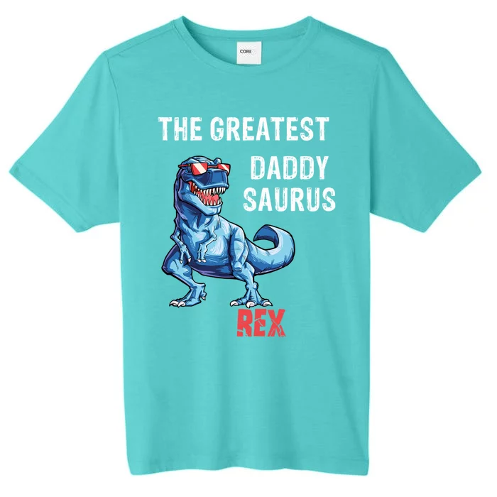 The Greatest Daddy Saurus Daddysaurus Rex Dinosaur Gift ChromaSoft Performance T-Shirt