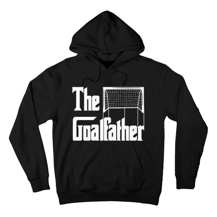 The Goalfather Dad Soccer Goalkeeper Goalie Coach Footballer Hoodie