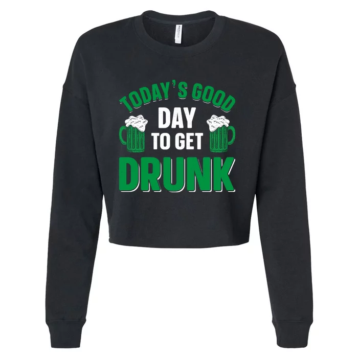 Todays Good Day To Get Drunk Cropped Pullover Crew