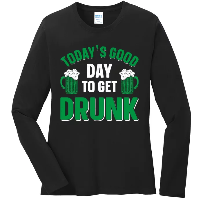 Todays Good Day To Get Drunk Ladies Long Sleeve Shirt