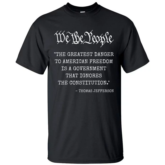 The Greatest Danger To Freedom Quote Thomas Jefferson Tall T-Shirt