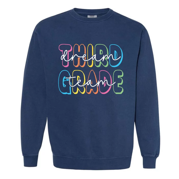 Third Grade Dream Team 3rd Grade Teacher Back To School Garment-Dyed Sweatshirt