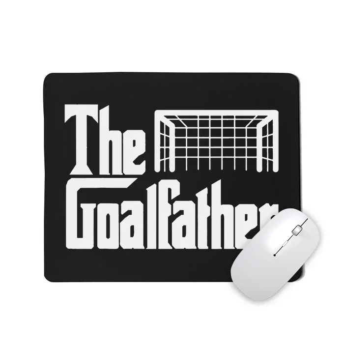 The Goalfather Dad Soccer Goalkeeper Goalie Christmas Gift Mousepad