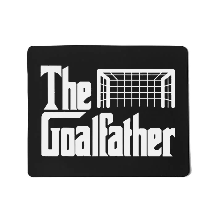 The Goalfather Dad Soccer Goalkeeper Goalie Christmas Gift Mousepad