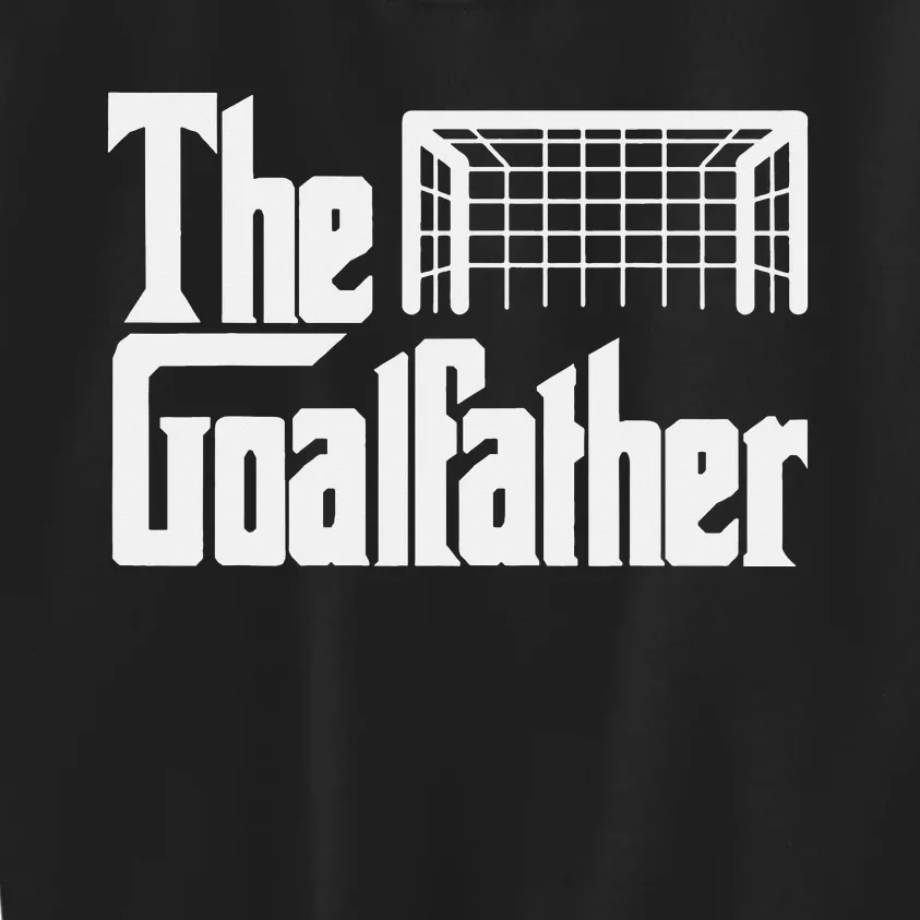 The Goalfather Dad Soccer Goalkeeper Goalie Christmas Gift Kids Sweatshirt