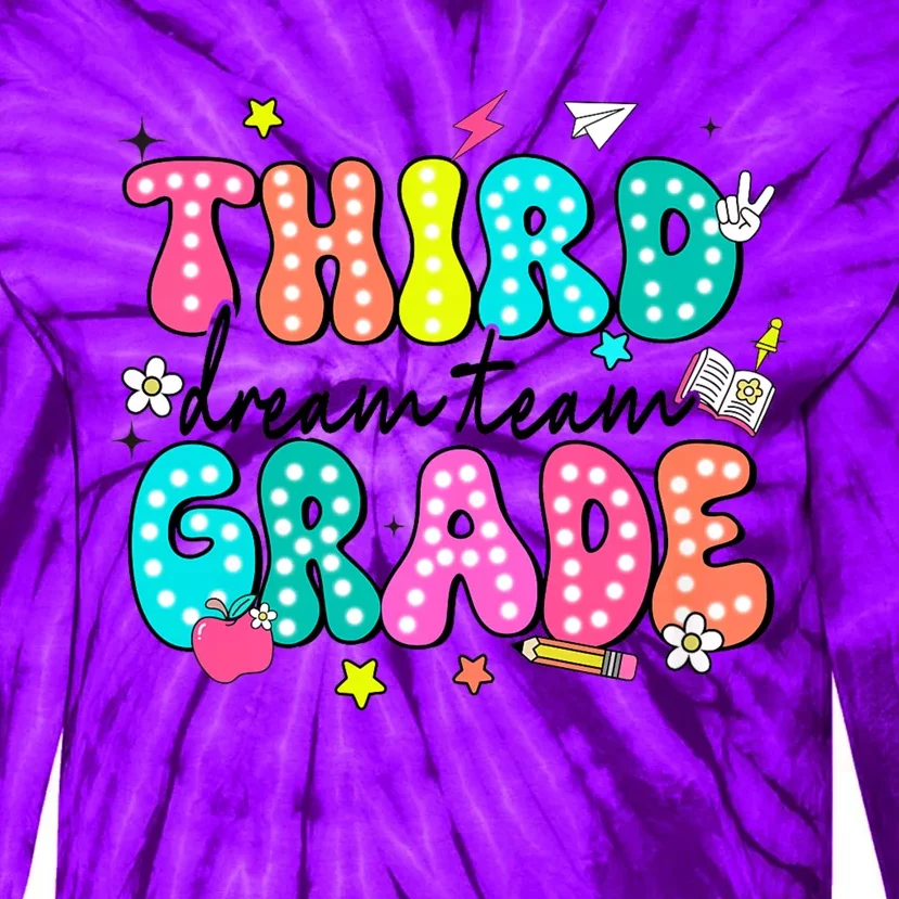 Third Grade Dream Team Back To School Teacher Students Tie-Dye Long Sleeve Shirt