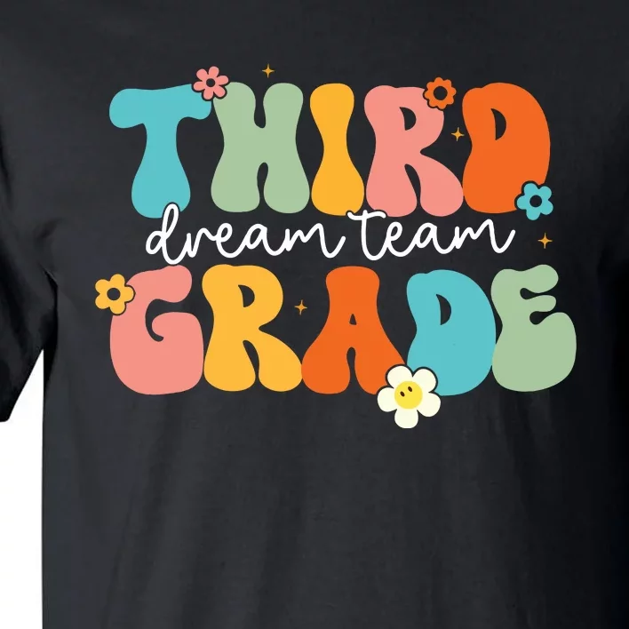 Third Grade Dream Team Back To School Teachers Students Tall T-Shirt