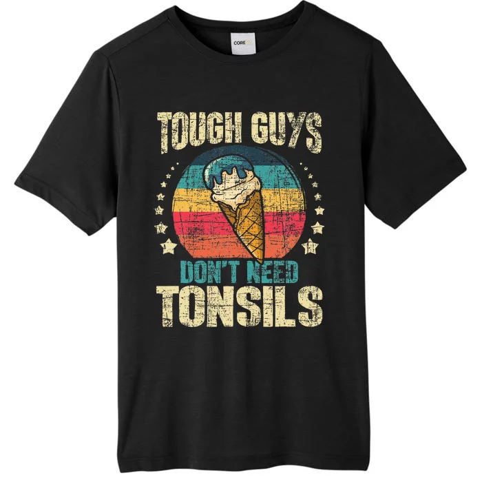 Tough Guys Dont Need Tonsils ChromaSoft Performance T-Shirt