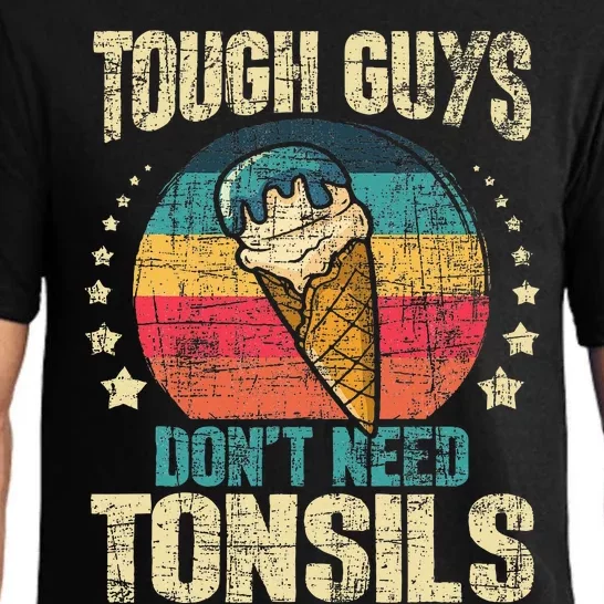 Tough Guys Dont Need Tonsils Pajama Set