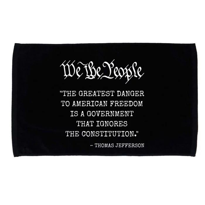 The Greatest Danger To Freedom Quote Thomas Jefferson Microfiber Hand Towel